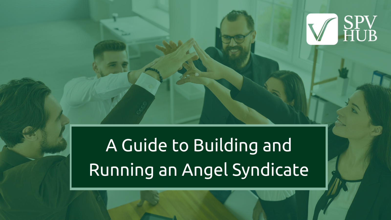A Guide to Building and Running an Angel Syndicate