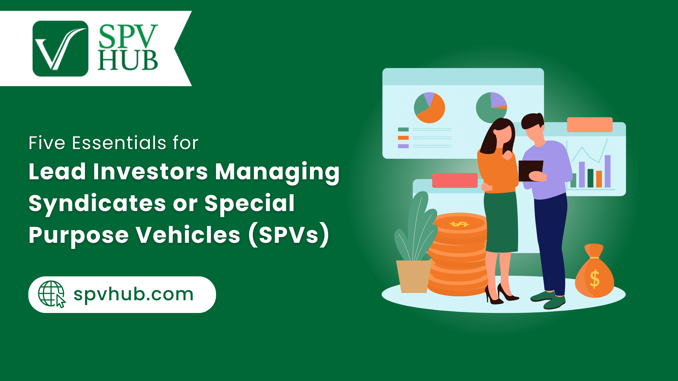 Five Essentials for Lead Investors Managing Syndicates or Special Purpose Vehicles (SPVs)