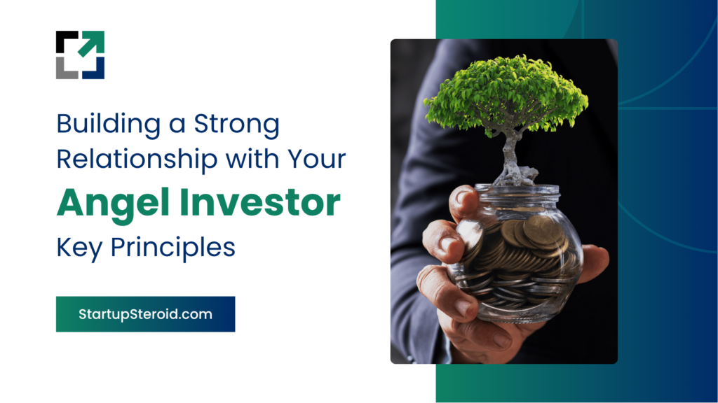Building a Strong Relationship with Your Angel Investor Key Principles